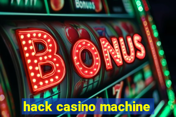 hack casino machine