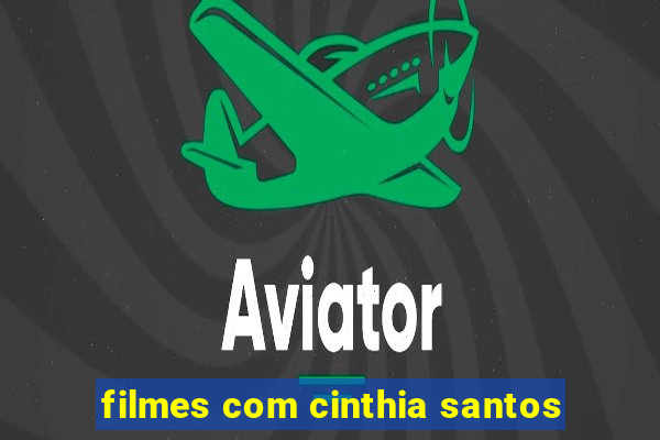 filmes com cinthia santos