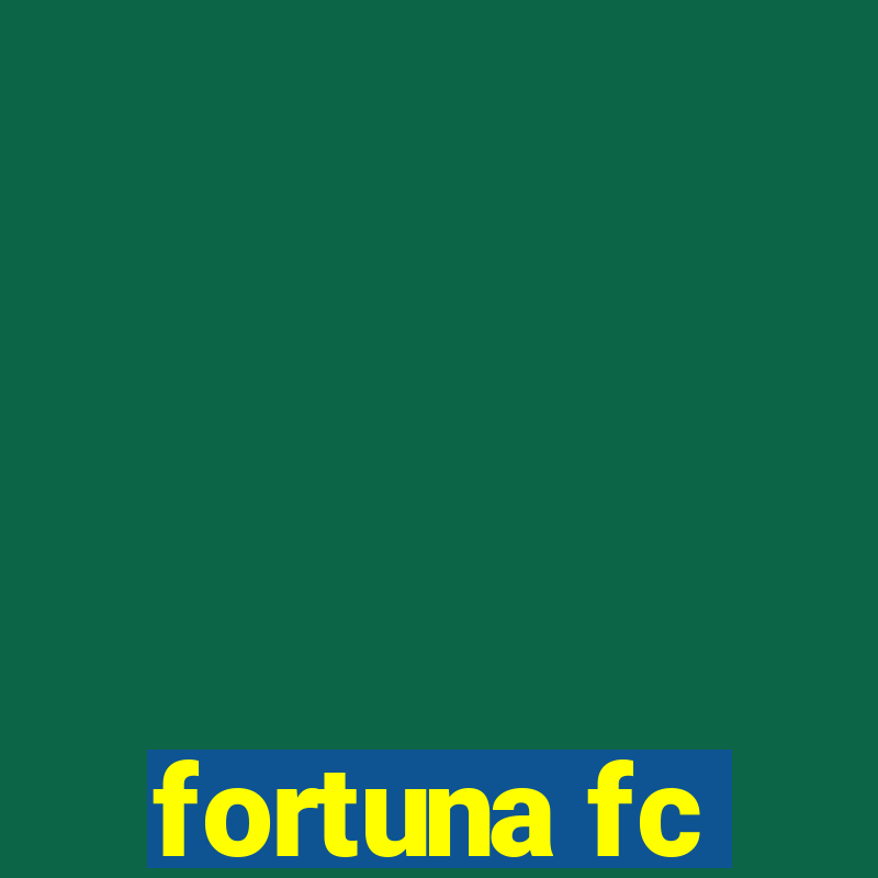 fortuna fc