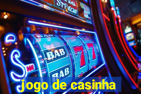 jogo de casinha