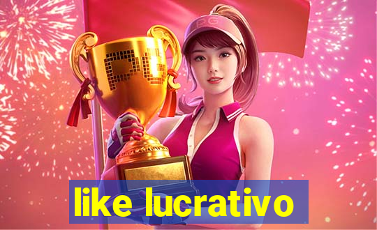 like lucrativo