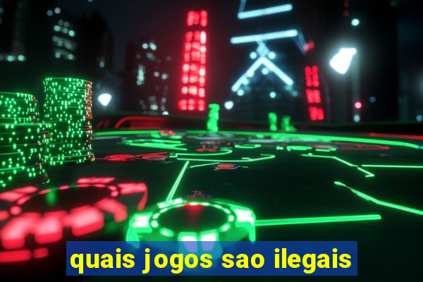 quais jogos sao ilegais