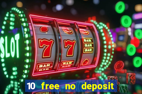 10 free no deposit mobile casino