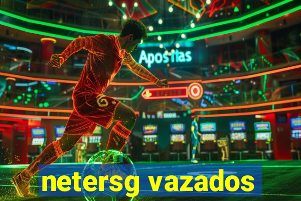 netersg vazados