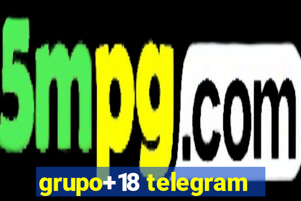 grupo+18 telegram