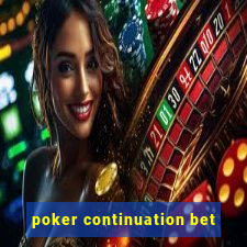 poker continuation bet