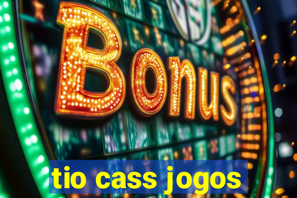 tio cass jogos