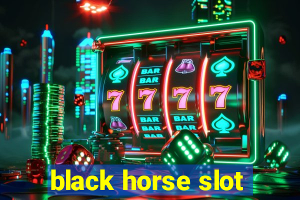 black horse slot