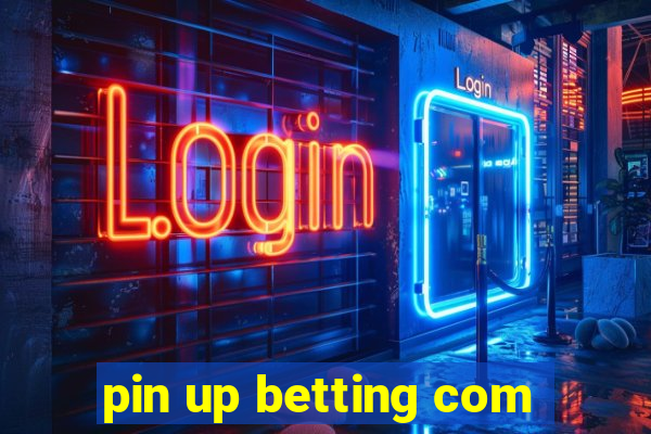 pin up betting com