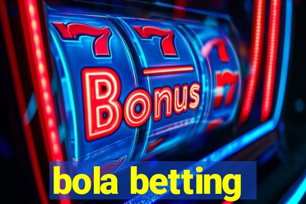 bola betting