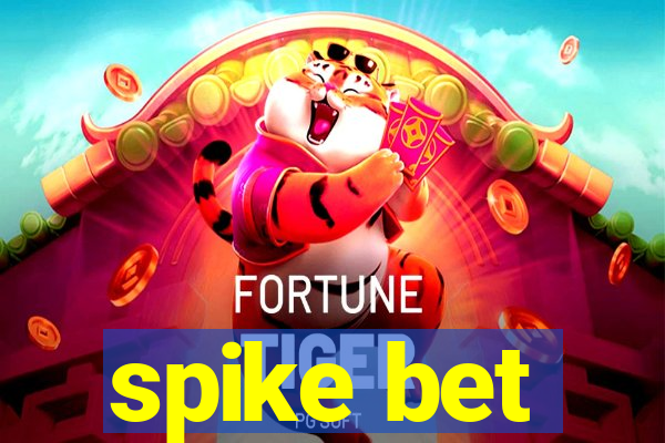 spike bet