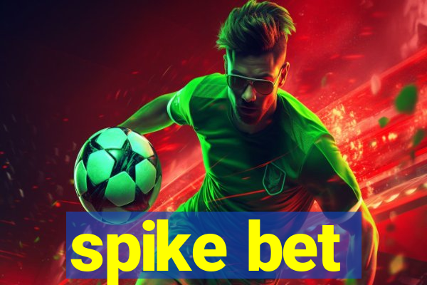 spike bet