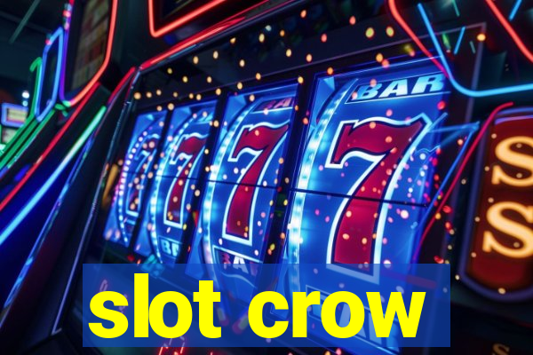 slot crow