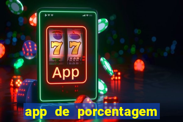 app de porcentagem de jogos slots