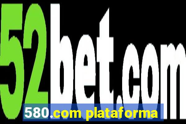 580.com plataforma