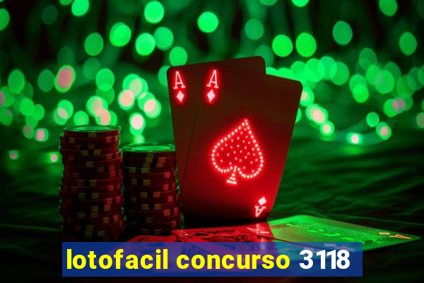 lotofacil concurso 3118