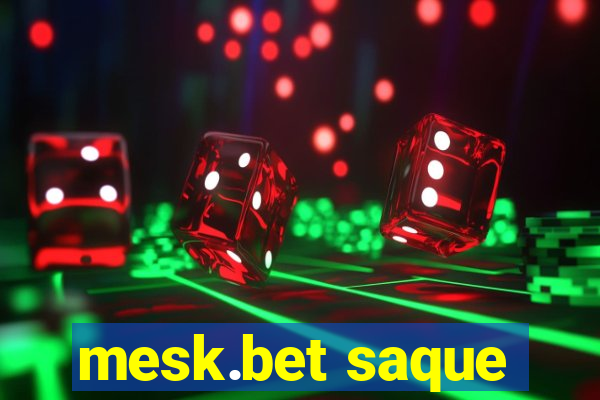 mesk.bet saque