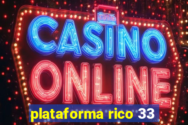 plataforma rico 33