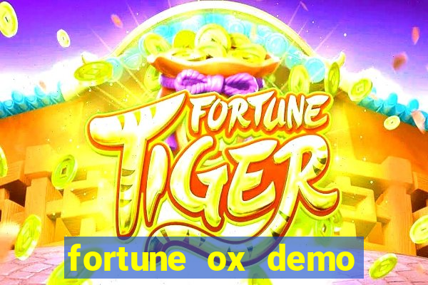 fortune ox demo dinheiro infinito