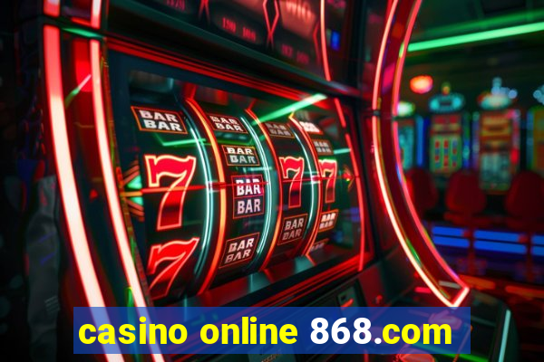 casino online 868.com