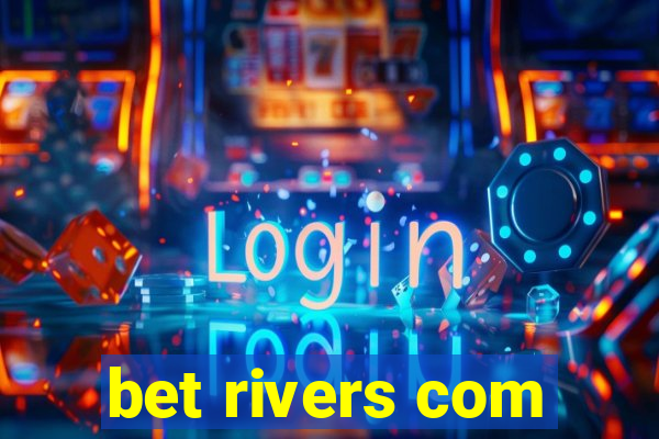 bet rivers com