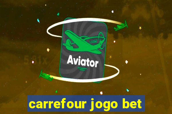 carrefour jogo bet