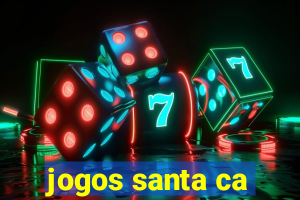 jogos santa ca