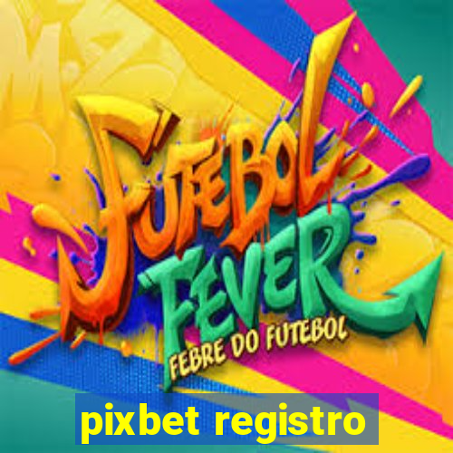 pixbet registro