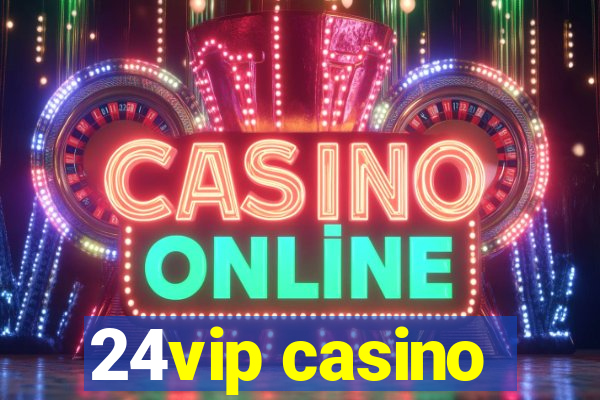 24vip casino