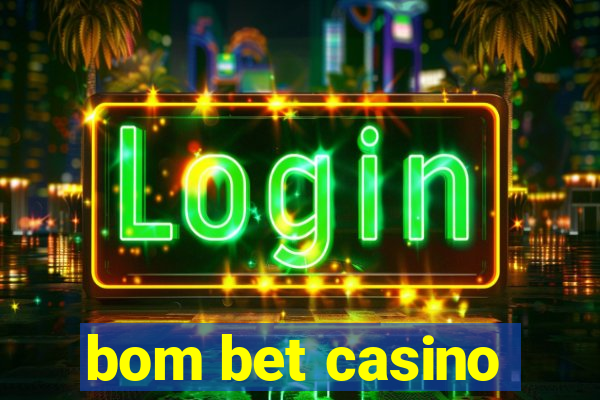 bom bet casino