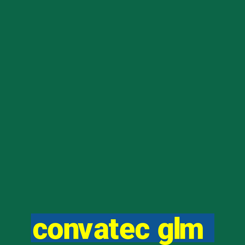 convatec glm