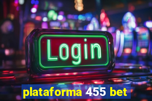 plataforma 455 bet