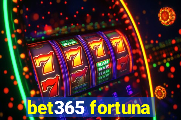 bet365 fortuna