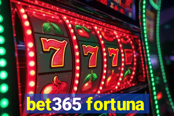 bet365 fortuna