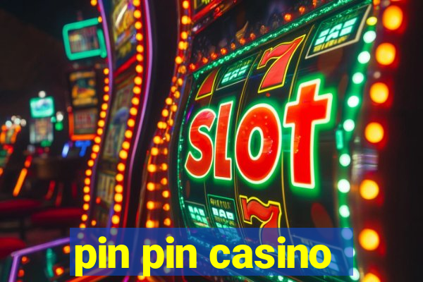 pin pin casino