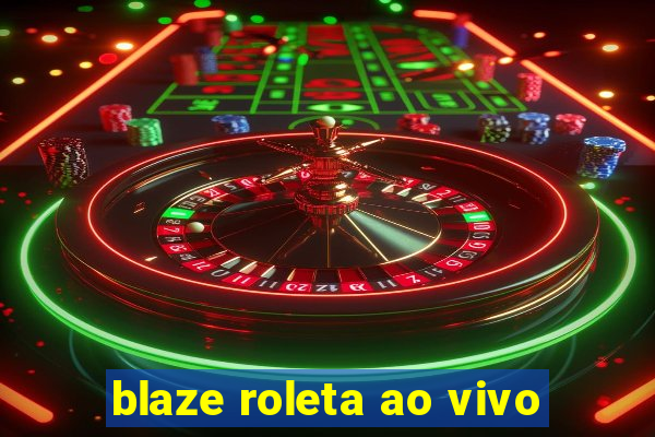 blaze roleta ao vivo