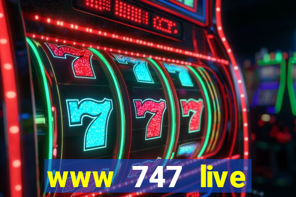 www 747 live casino login