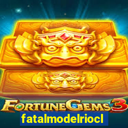 fatalmodelrioclarosp