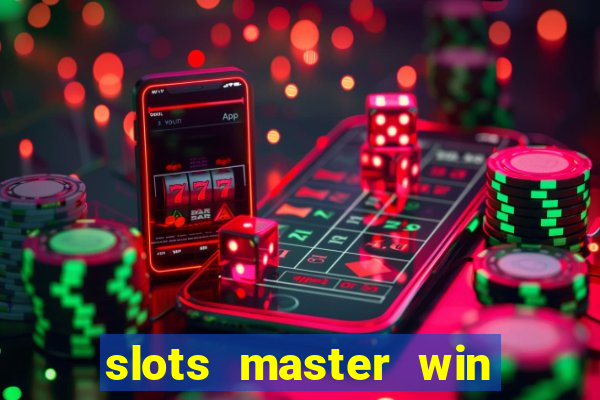 slots master win real money