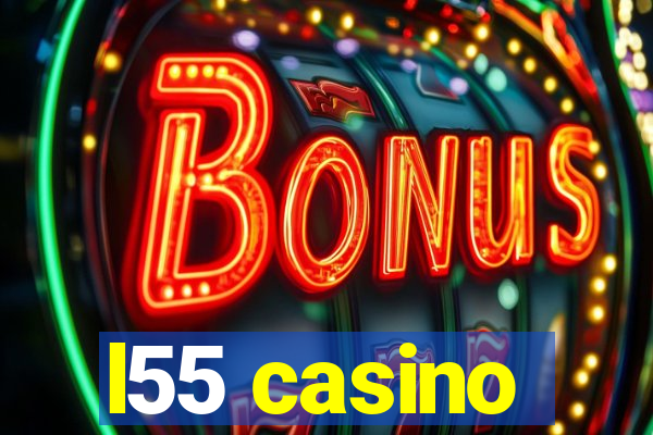 l55 casino