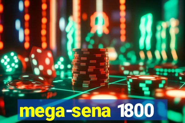 mega-sena 1800