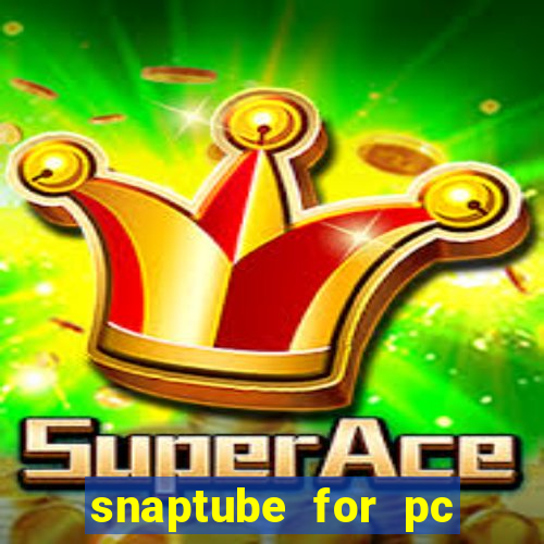 snaptube for pc windows 7