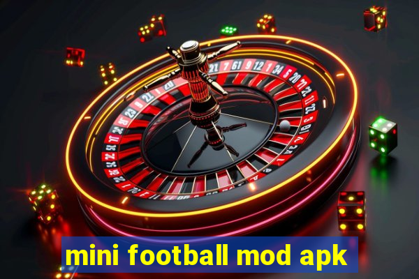 mini football mod apk