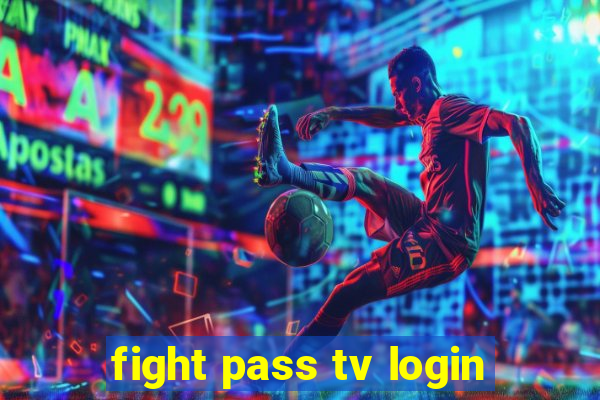 fight pass tv login