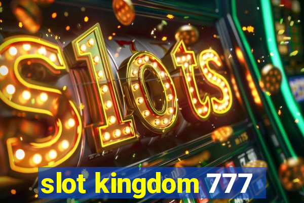 slot kingdom 777