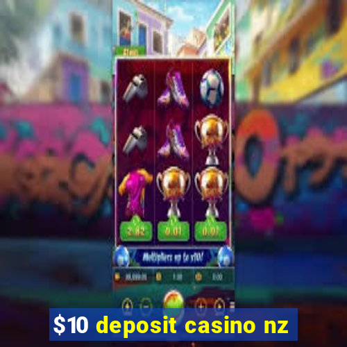 $10 deposit casino nz