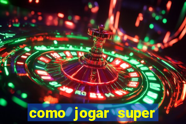 como jogar super mega ganho