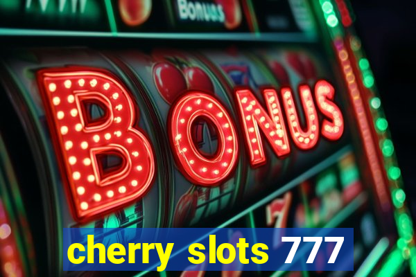 cherry slots 777