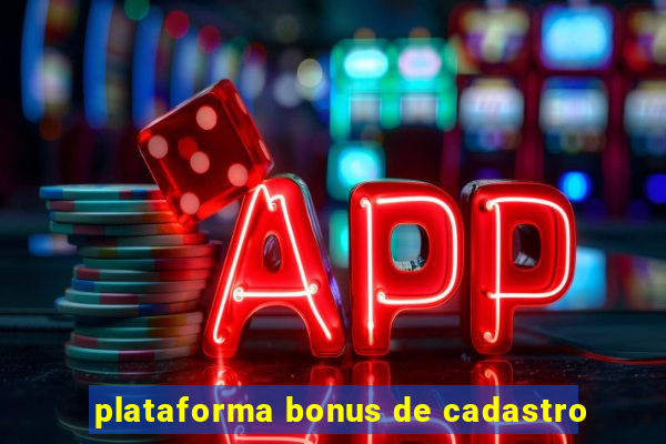 plataforma bonus de cadastro