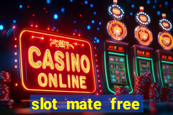 slot mate free slot casino